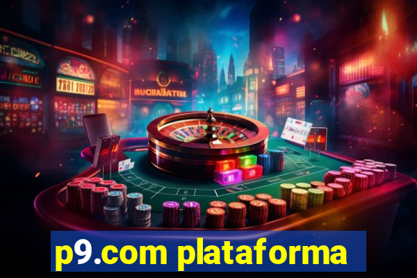 p9.com plataforma